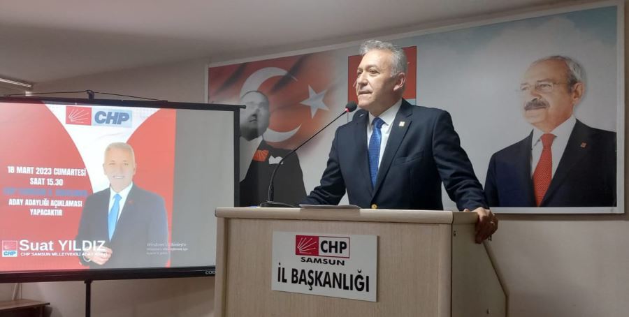 SAMSUN CHP MİLLETVEKİLİ ADAY ADAYLARINDAN SUAT YILDIZ’DA ADAY ADAYLIĞINI PARTİ İL BİNASINDA İLAN ETTİ…