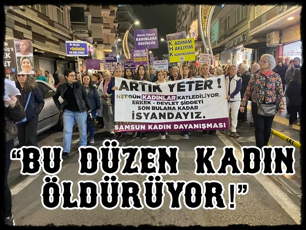Samsun Kadın Dayanışması: “Şiddetin, eşitsizliğin iktidarına boyun eğmiyoruz!”