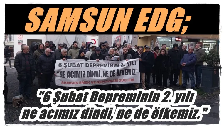 Samsun Emek ve Demokrasi Güçleri: “İnsan hayatını yok sayarak bu sistemi her gün yeniden üretenlerdir.”