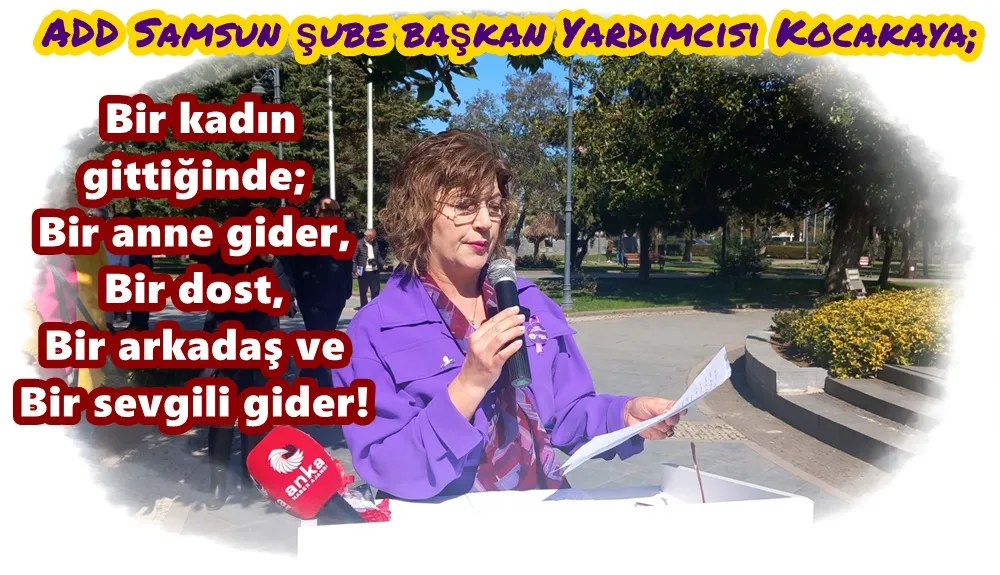 ADD Samsun Şube başkan yardımcısı Kocakaya; “İnsan hayatı ve emek bu kadar ucuz olamaz”