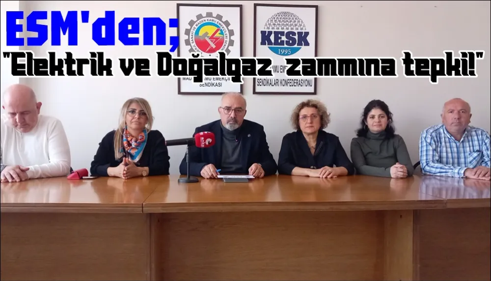 KESK’in iş kollarından ESM Samsun şube başkanı Mustafa Niyazi Bulut’tan: Elektrik ve doğalgaz zamlarına tepki!