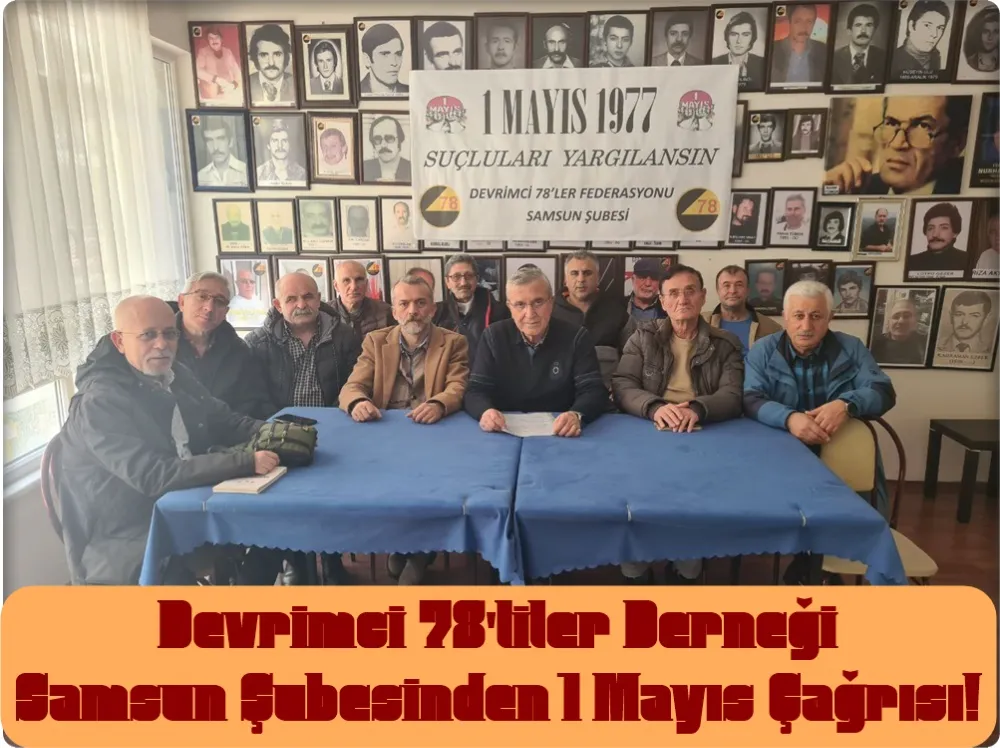  Devrimci 78’liler Derneği Samsun şube başkanı Cahit Kolukısa; “İlle de Demokrasi, ille de İnsan Hakları ve İlle de Barış talep ediyoruz! 