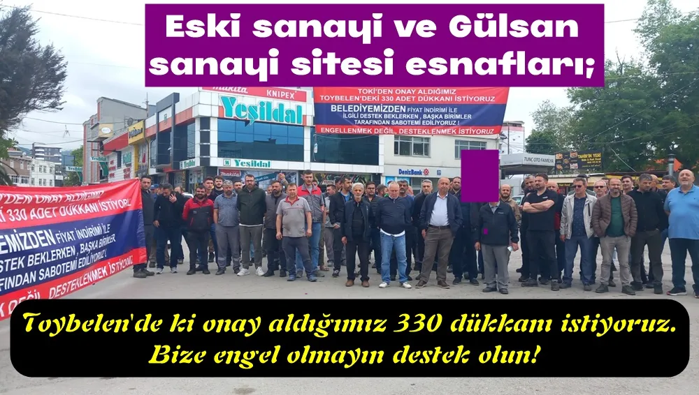 Samsun Eski ve Gülsan Sanayi sitesi esnaflarından “TOKİ