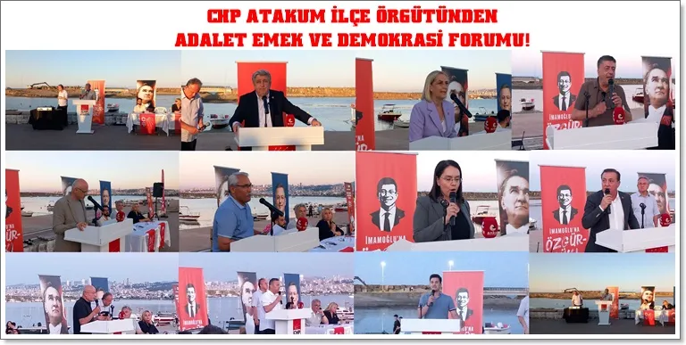 CHP Atakum İlçe örgütü tarafından Adalet Emek ve Demokrasi Forumu gerçekleştirildi.