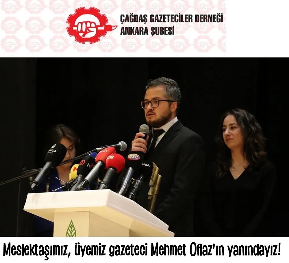ÇGD Ankara şube; Meslektaşımız ve üyemiz Mehmet Oflaz