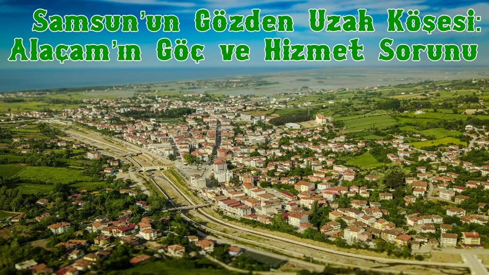 Alaçam Yıllardır Hizmet Bekliyor: Sessizliğe Terk Edilen İlçe