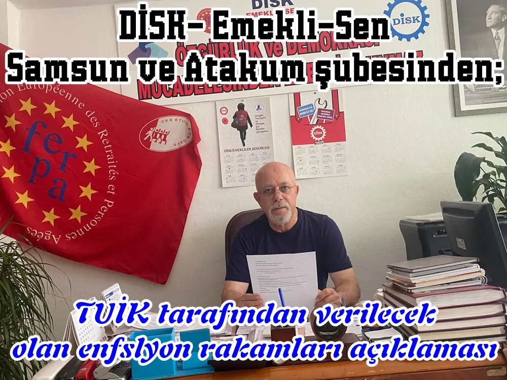 DİSK Emekli-Sen Samsun ve Atakum  Şubeleri adına başkanı Kutlu; “Kaynak var, zam yok, hakkımız var, tanıyan yok, adalet yoksa sendikamız var.