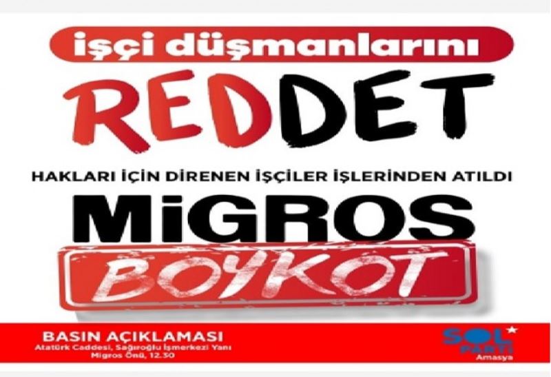 AMASYA SOL PARTİDEN;  MİGROS’A BOYKOT ÇAĞRISI