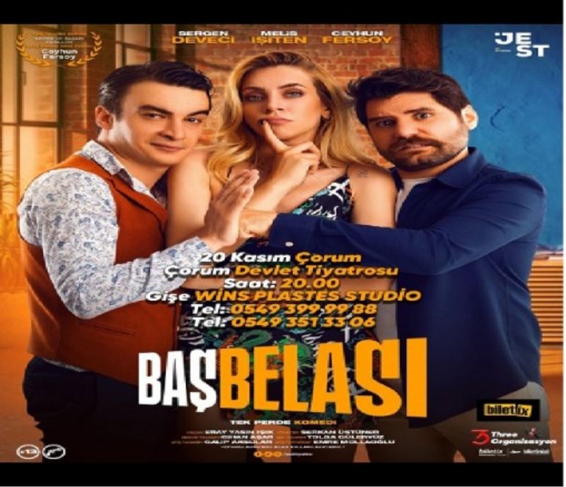  Baş Belası’ 20 Kasım’da Çorum’da Perde Diyecek!