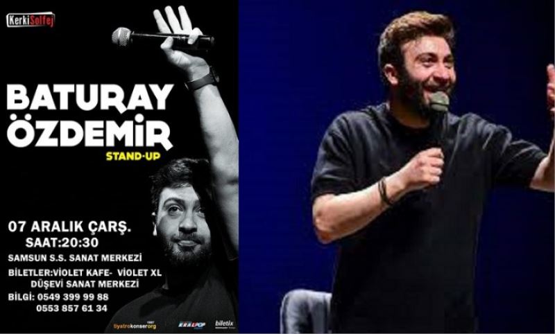 BATURAY ÖZDEMİR, STAND-UP GÖSTERİSİ İÇİN 7 ARALIK