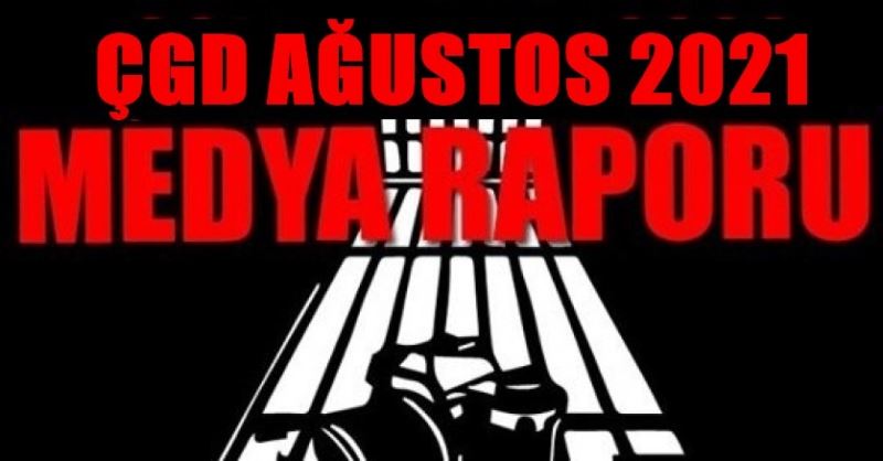 ÇGD’NİN 2021 AĞUSTOS  AYI MEDYA RAPORU…